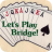 LetsPlayBridge2